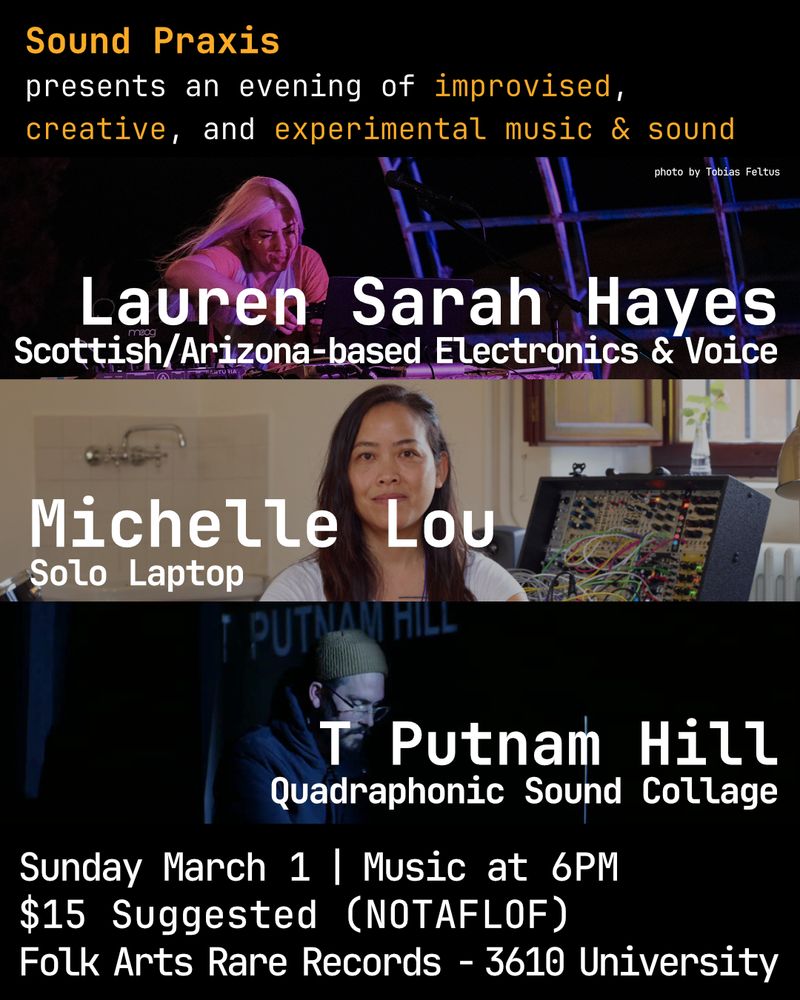 Sound Praxis presents: Lauren Sarah Hayes, Michelle Lou, T Putnam Hill flyer
